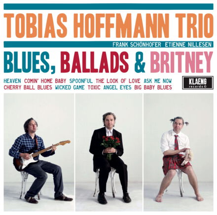 Tobias Hoffmann Trio – Blues Ballads & Britney Cover